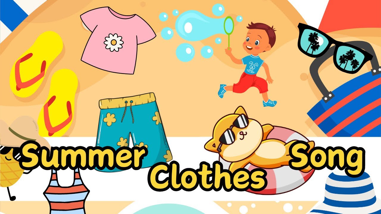 Summer clothes song l summer fashion I what to wear in summer l song for kids l educational song