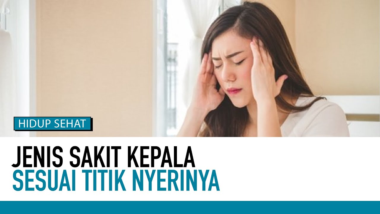 Inilah Jenis Sakit Kepala Berdasarkan Letaknya | Hidup Sehat tvOne