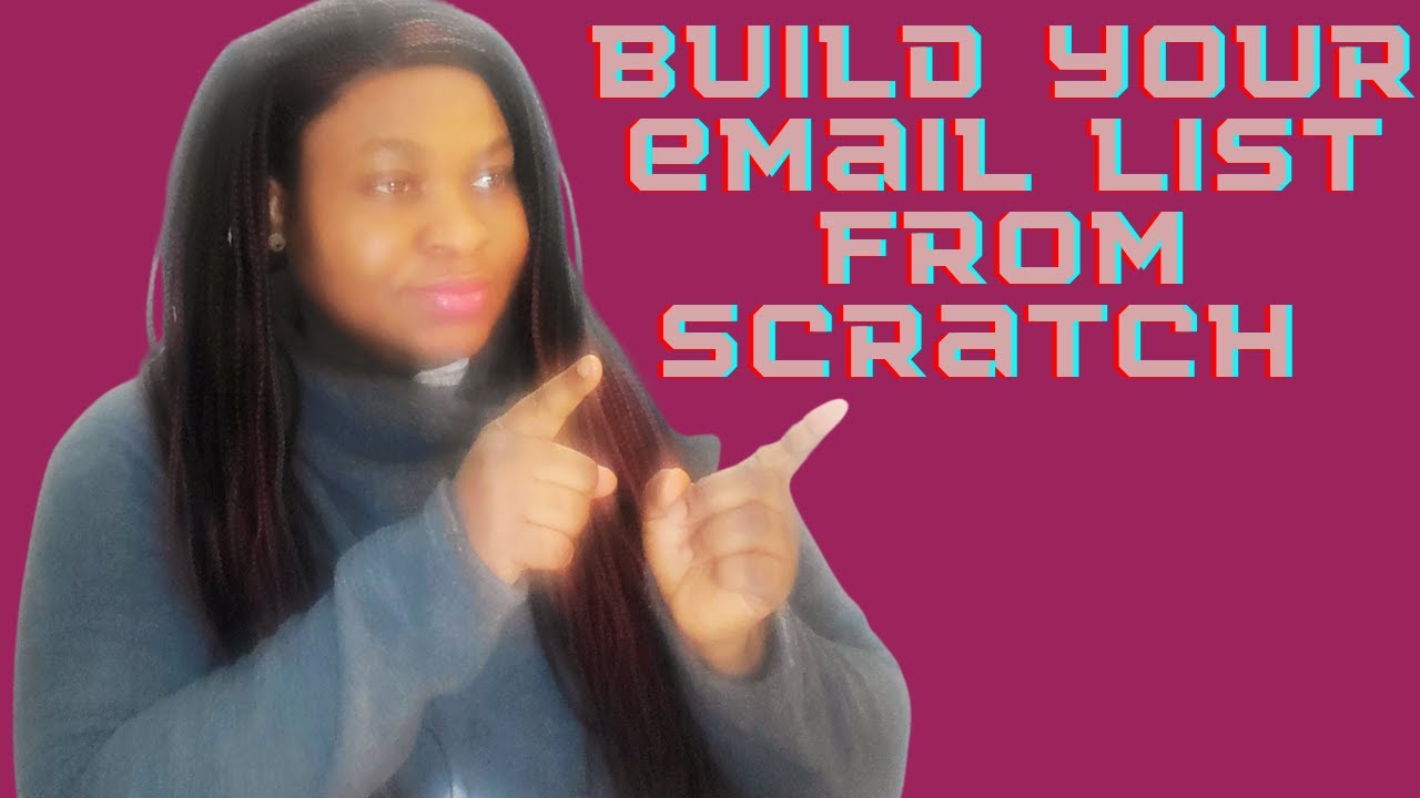 HOW TO BUILD YOUR EMAIL LIST FROM SCRATCH  IN 2022.