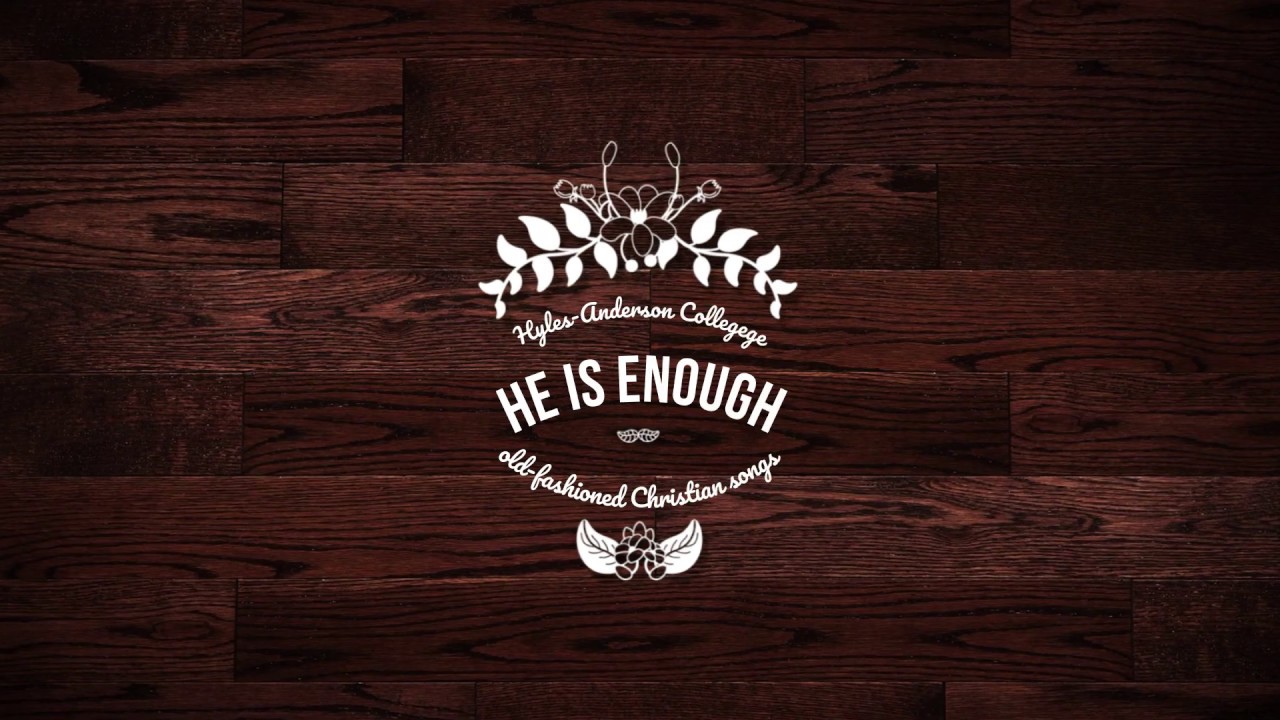 He is Enough - (Lyric Video) Hyles-Anderson College