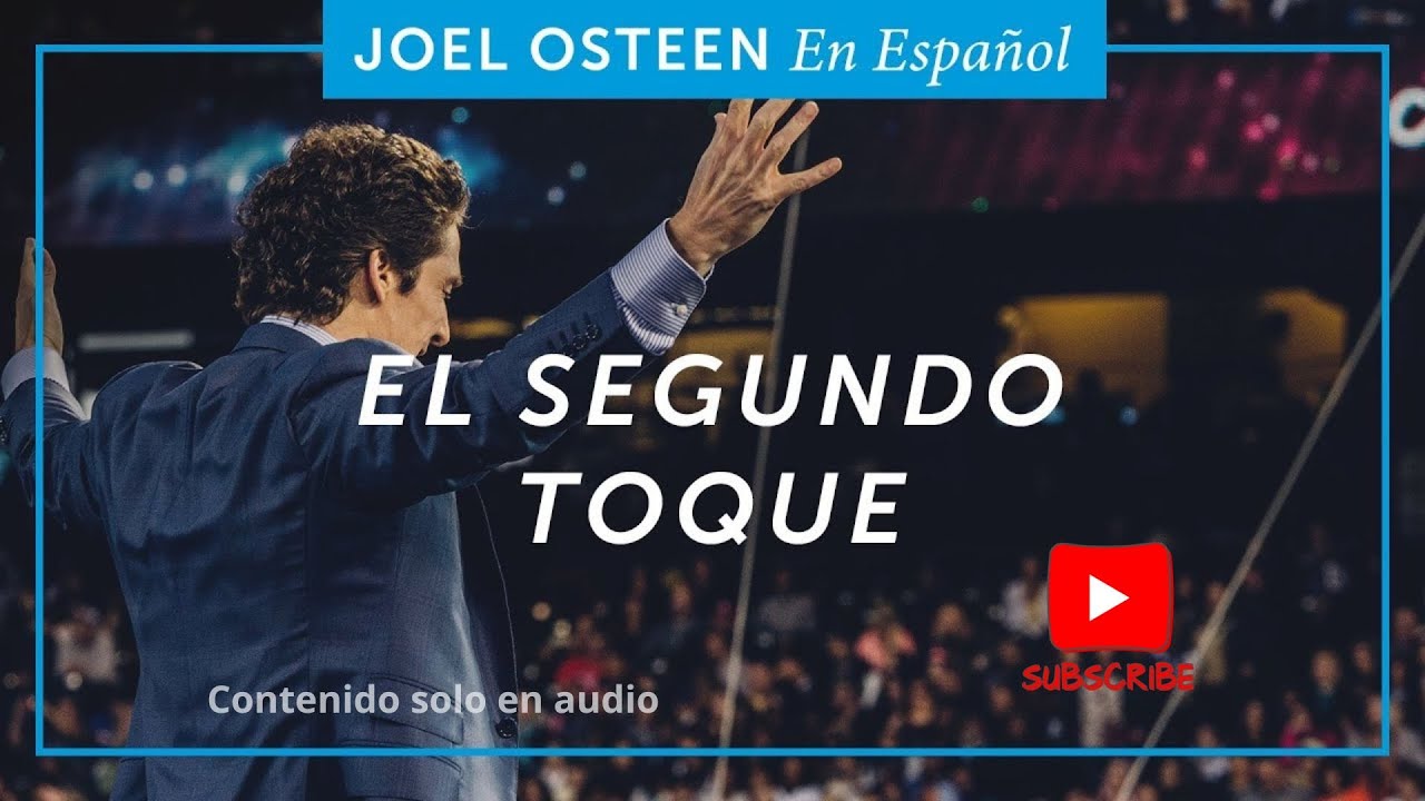 Joel Osteen El Segundo Toque - Joel Osteen en espa&ntilde;ol