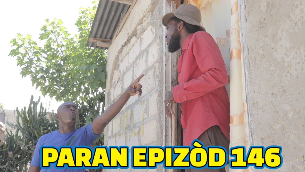 PARAN FULL EPISODE #146, GEN BAGAY. DEMA/PAGA/CHÈLBÈ/KALABWA/ZÒBÒT/TIBOUK/TIZOU/LALA/TINE
