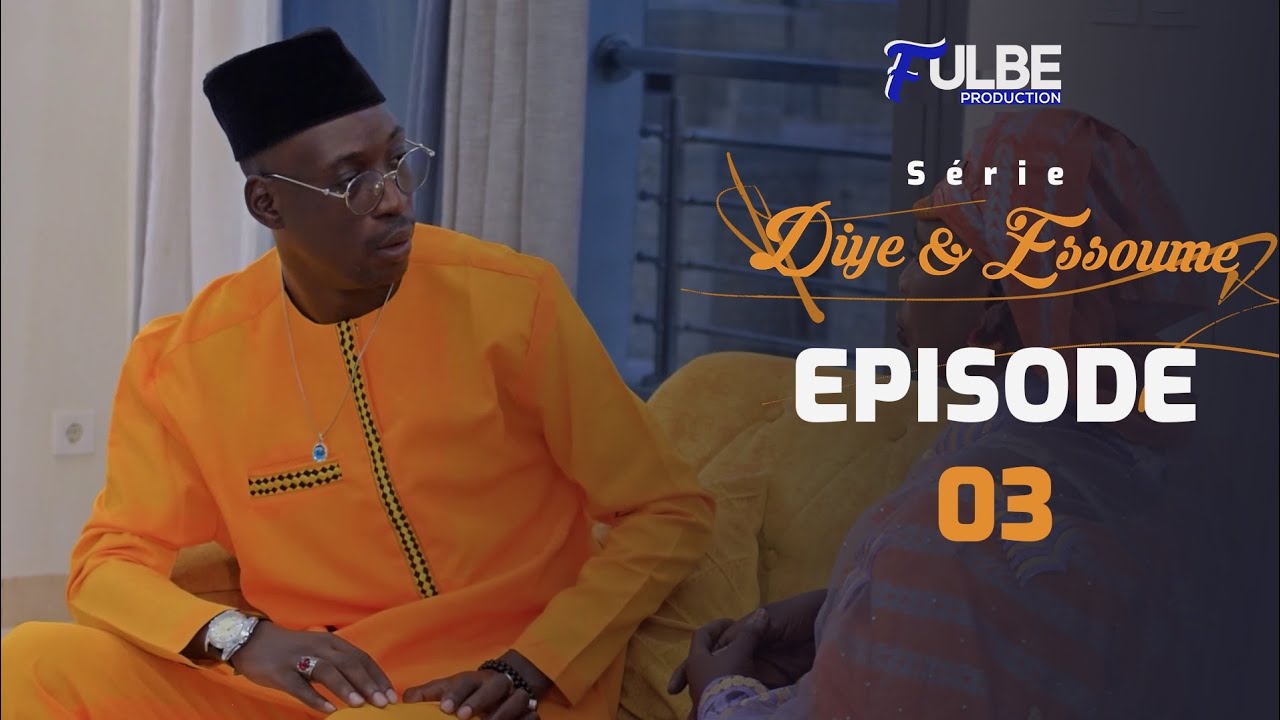 Série DIYE et ESSOUME Episode 03