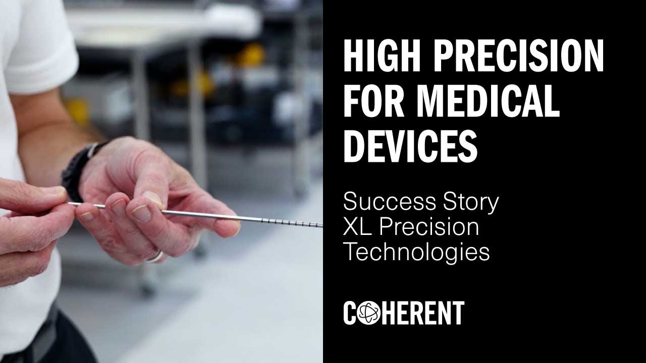 Coherent | Laser Machines For Medical Device Manufacturing – XL Precision Technologies
