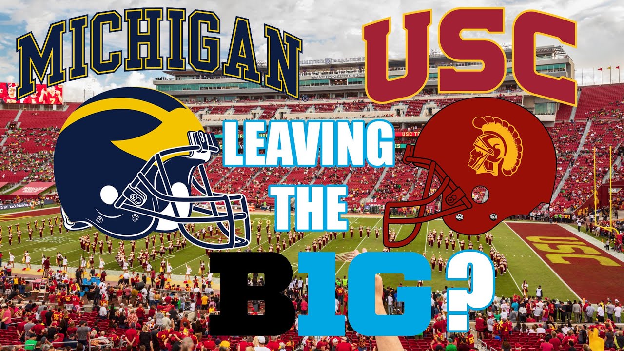 Could Michigan and USC Leave the Big Ten?