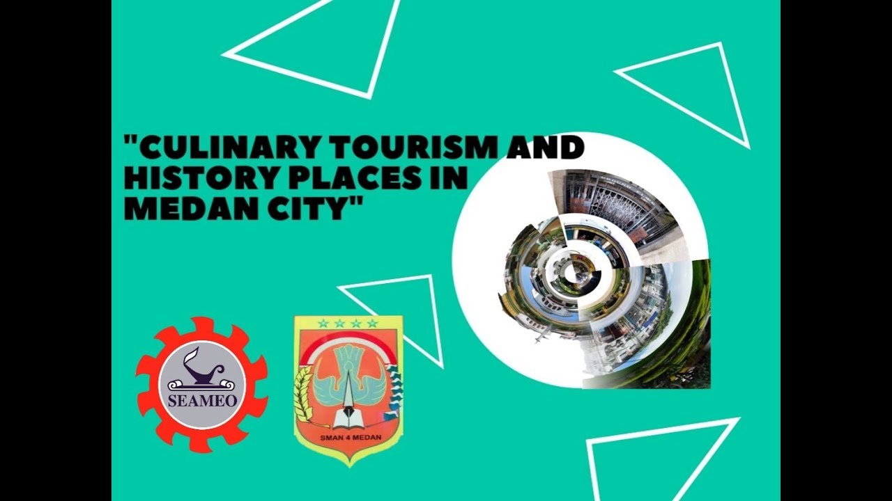 (SEAMEO) Culinary Tourism And History Place In Medan City