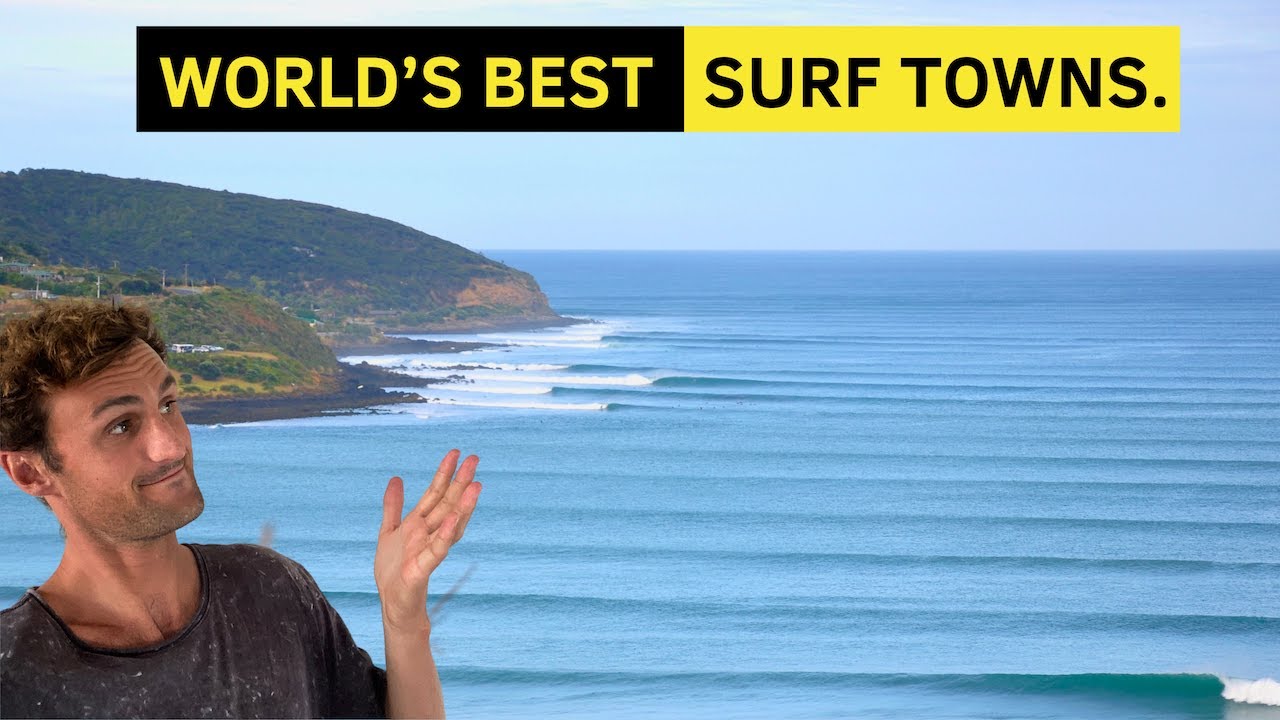 The World's Greatest SURF TOWNS...