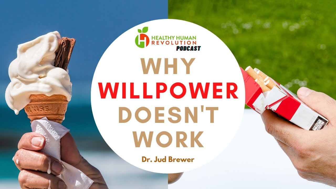 Why Willpower Doesn't Work: Dr. Jud Brewer