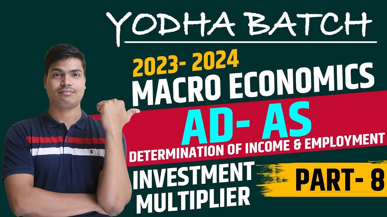 Investment Multiplier | Its Working with numerical example | AD- AS Part 8 | 12th Macro economics.