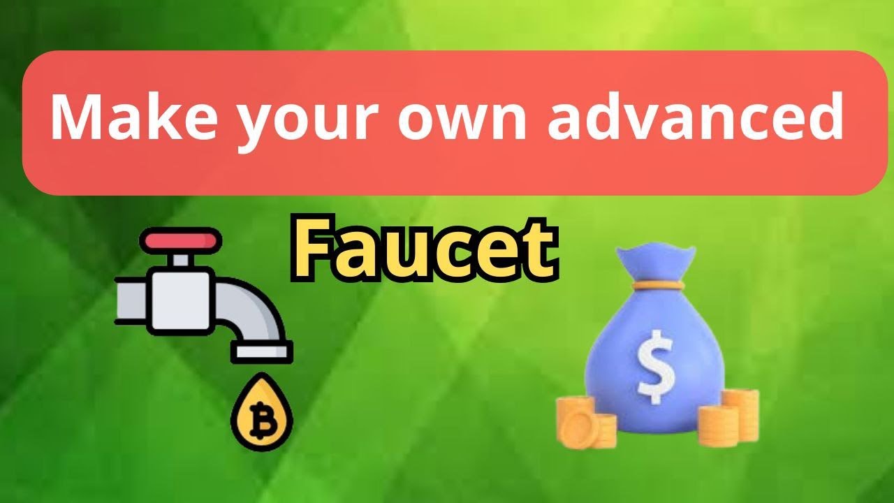 how to make your own crypto faucet - advanced faucet 2024