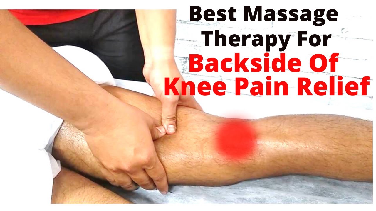 Amazing Massage Therapy For Backside Knee Pain Relief | Backside Knee Pain, Stiffness Relief Massage