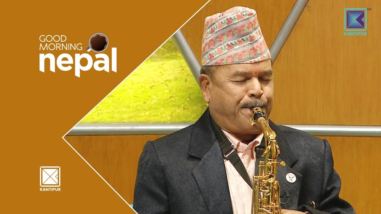 Subha Bahadur Sunam ( Saxophone Player ) - Good Morning Nepal | 31 March 2018