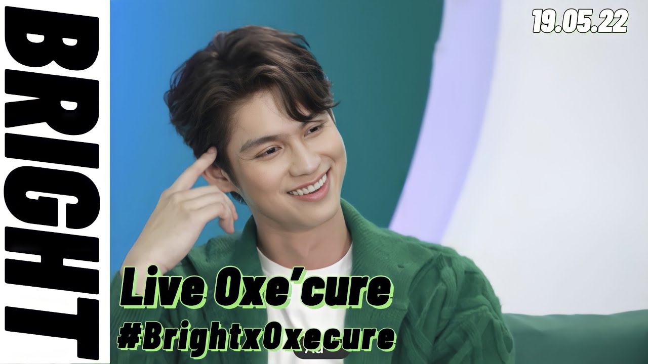 [190522] ไบร์ท วชิรวิชญ์ | Live Oxe’cure ออกซิเคียว ผิวดี ชีวิตดี 