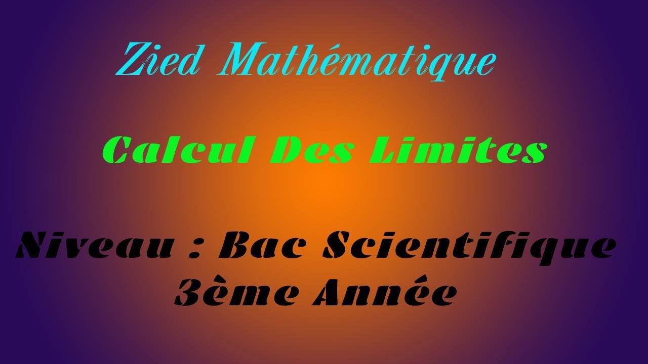 Exemples Pour Calculer De Limites. Bac Scientifique et 3ème Année