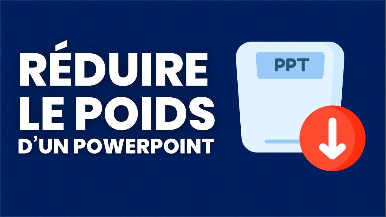 Comment réduire le poids d'une présentation powerpoint