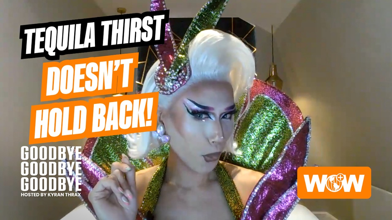 Tequila Thirst Doesn't Hold Back | Goodbye Goodbye Goodbye | RuPaul&rsquo;s Drag Race UK 8