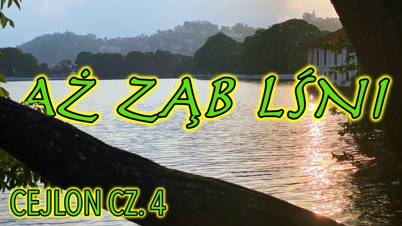 Cejlon cz.4. Religijne skarby Sri Lanki czyli Kandy i świątynia zęba Sri Dalada Maligawa.