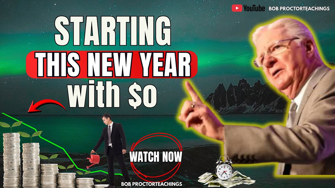 Bob Proctor: If I Were Starting With $0 in 2026, This Is What I’d Do 