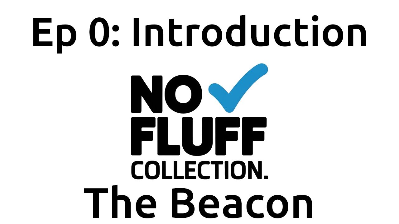 The Beacon Ep 0 | Introduction | NoFluff Collection Podcast