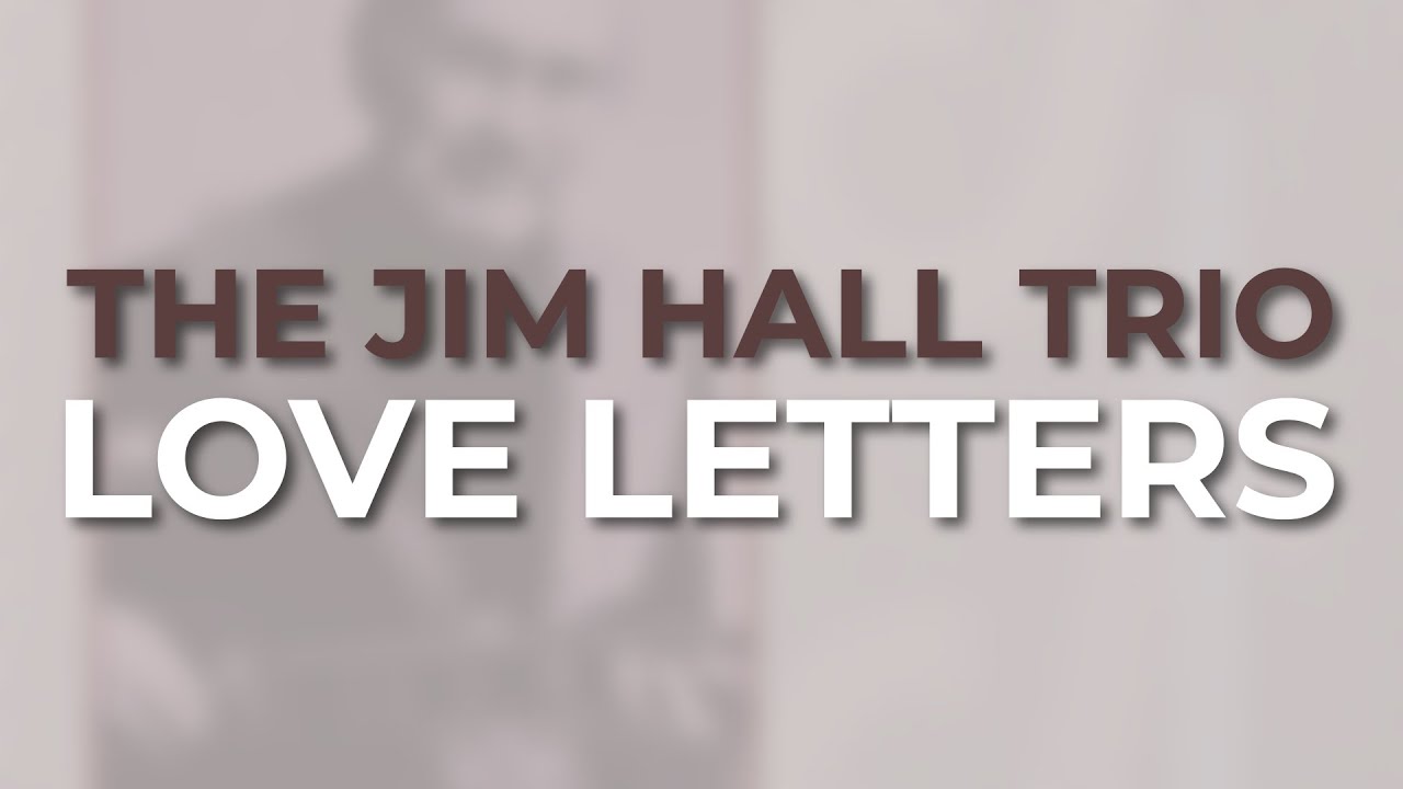 Jim Hall - Love Letters (Official Audio)