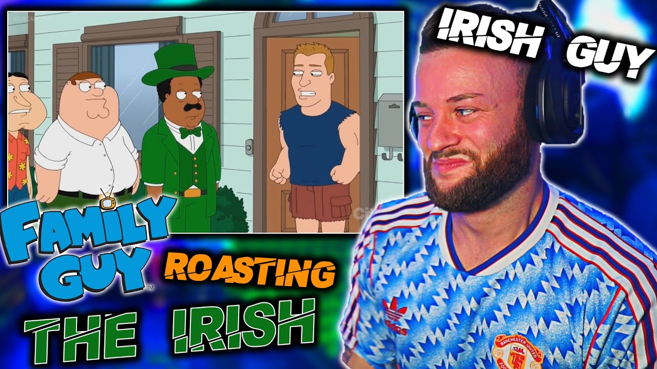 IRISH GUY REACTS to FAMILY GUY - ROASTING THE IRISH  |  Try not to laugh
