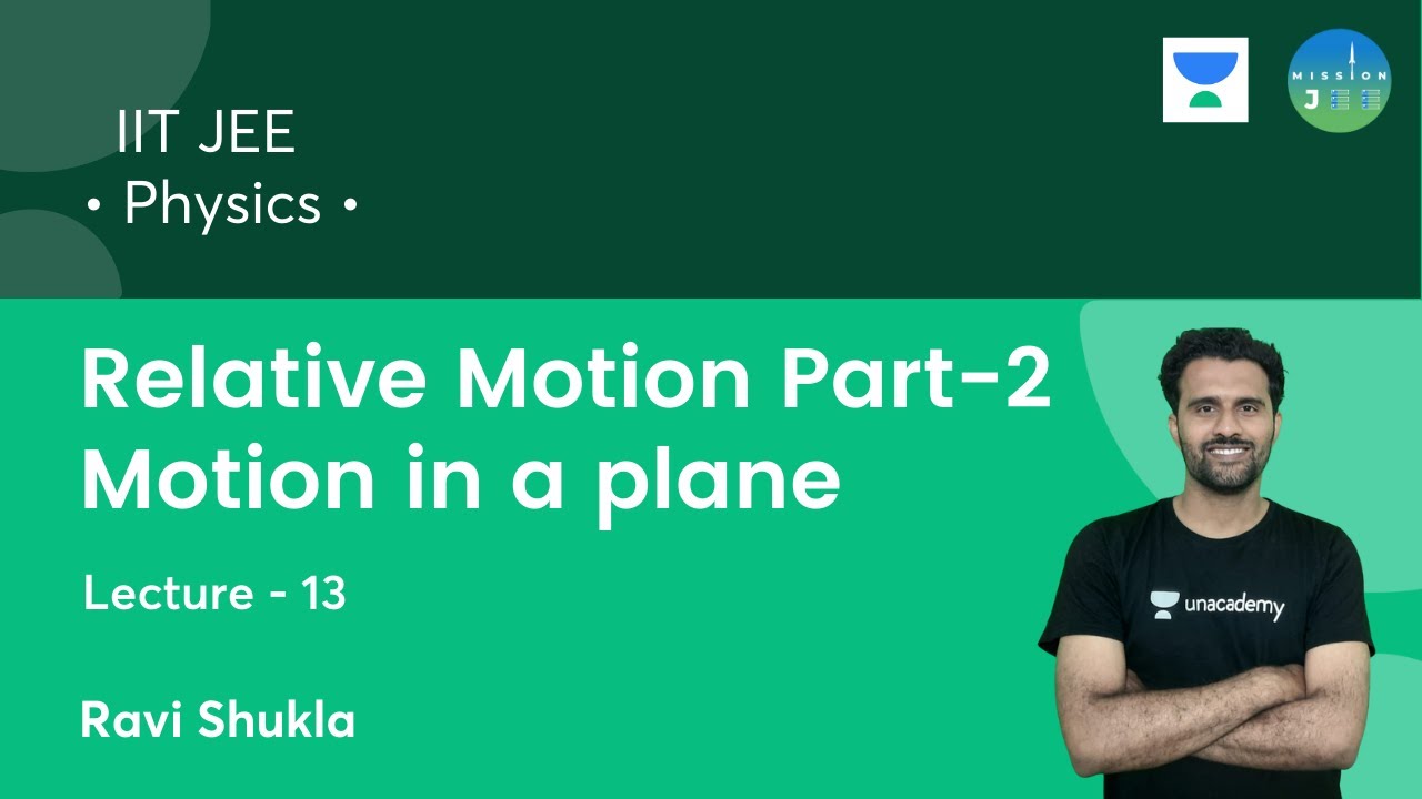 Relative Motion Part-2 | Motion in a plane L 13 | IIT JEE | IIT JEE | Mission JEE | Ravi Shukla
