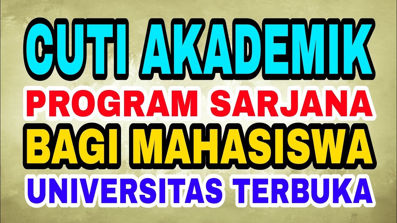 Cuti Akademik Bagi Mahasiswa Program Diploma dan Sarjana Universitas Terbuka