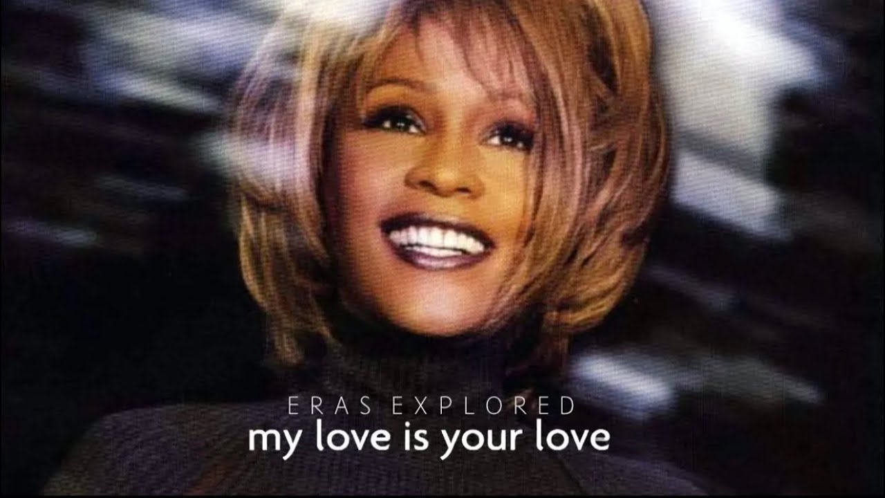Eras Explored: Whitney Houston's My Love Is Your Love