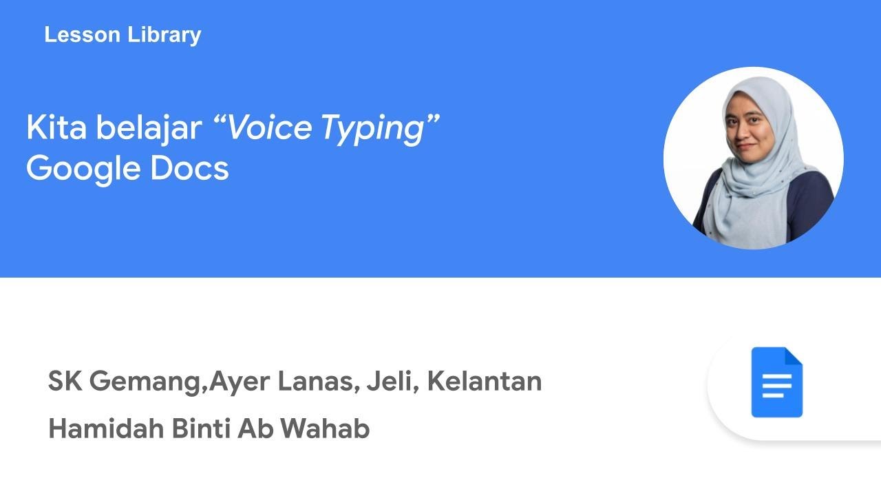 Voice Typing in Google Docs by Hamidah Wahab, SK Gemang
