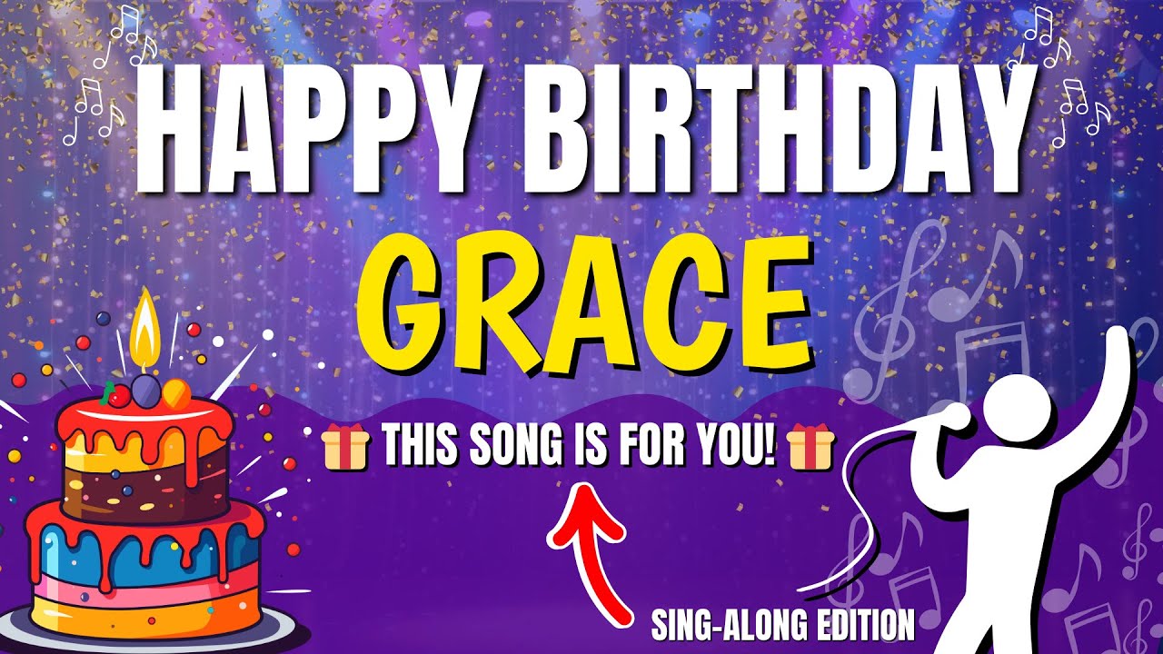 Happy Birthday Grace 🎉 Best Birthday Song for Grace | Sing Along with Lyrics 🥳