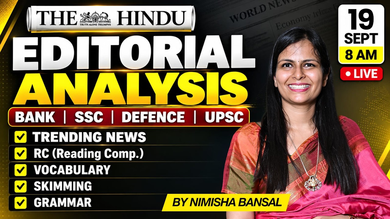 The Hindu Editorial Analysis | 19 Sep 2026 | Nimisha Bansal | Vocab, Grammar, Reading + Skimming