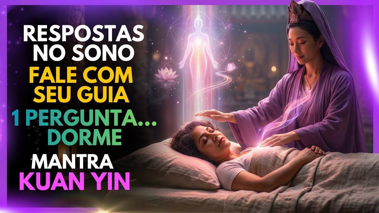 ✨ Faça 1 pergunta ao seu EU Superior… e receba respostas no sono (Kuan Yin) 🌙