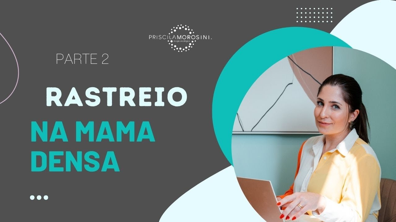 Novas recomendações no rastreio do câncer na mama densa