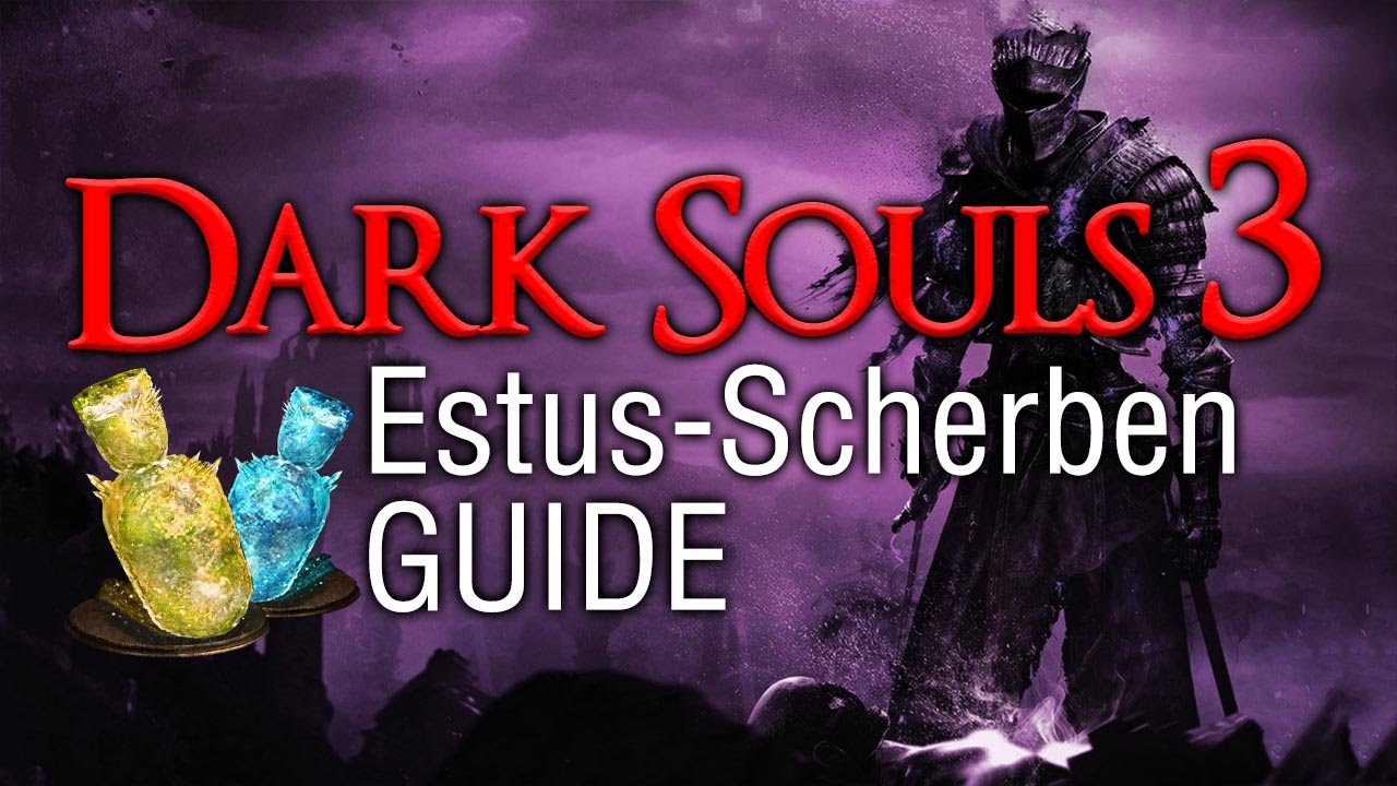 Dark Souls 3: Fundorte aller Estus-Scherben (Estus-Guide)