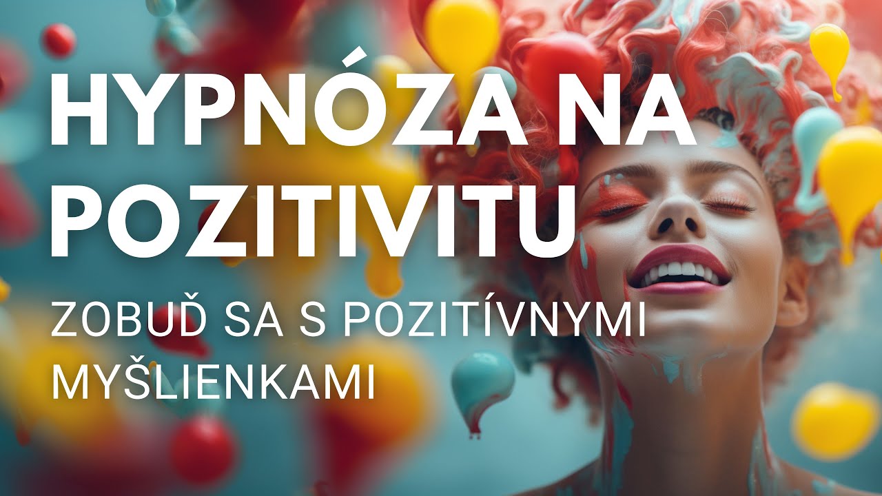 Zobuď sa ráno s dobrými myšlienkami (Hypnóza na vnútornú pozitivitu v slovenčine)