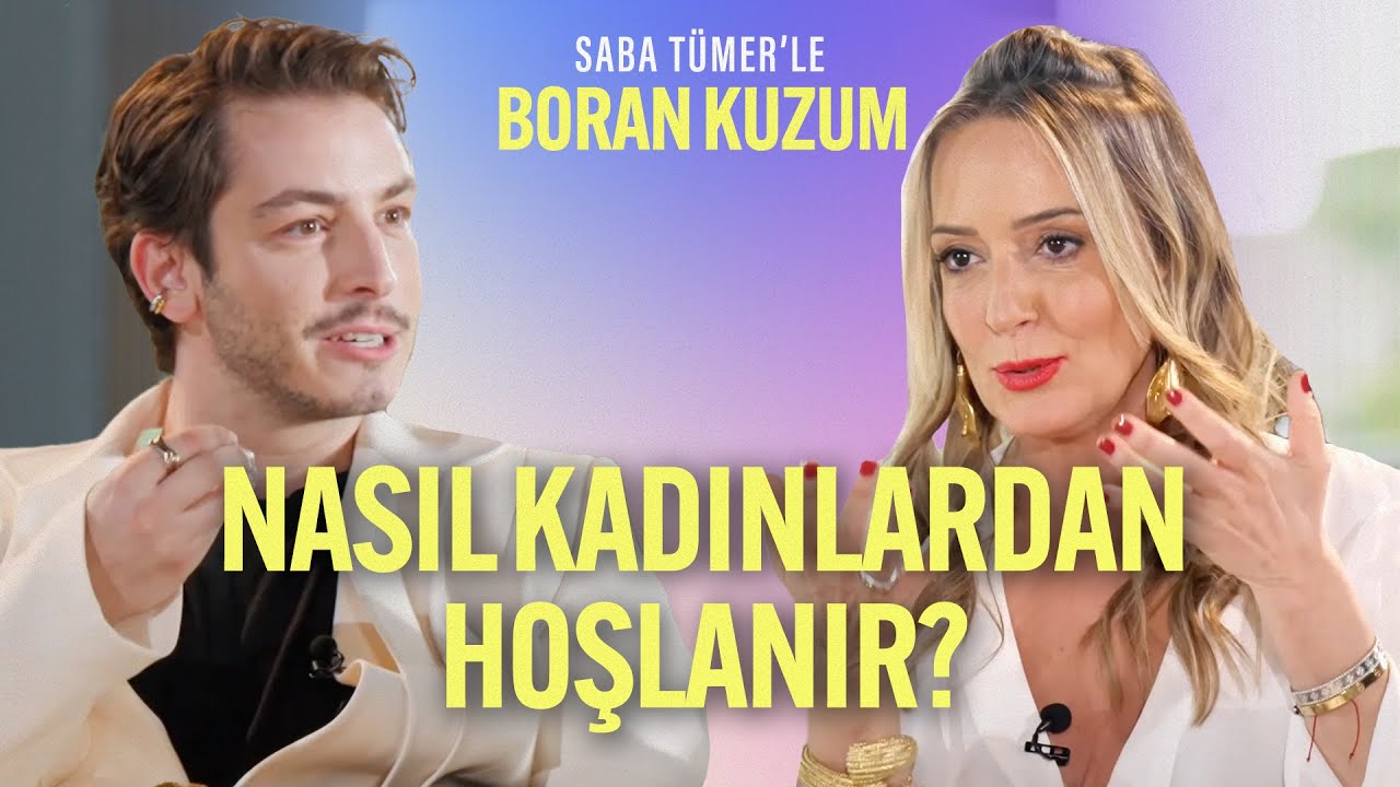Boran Kuzum Nasıl Kadınlardan Hoşlanır? | Saba Tümer'le Şebnem Bozoklu & Boran Kuzum | 3. Bölüm