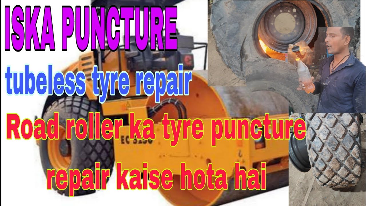 HOW TO Hardworking Road Roller Tyres Tubeless Puncture Repair Without power Tools ONE Man