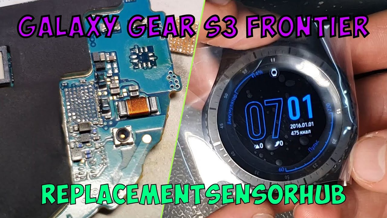 Samsung gear S3 (SM-R760) не работают сенсоры, замена sensorhub