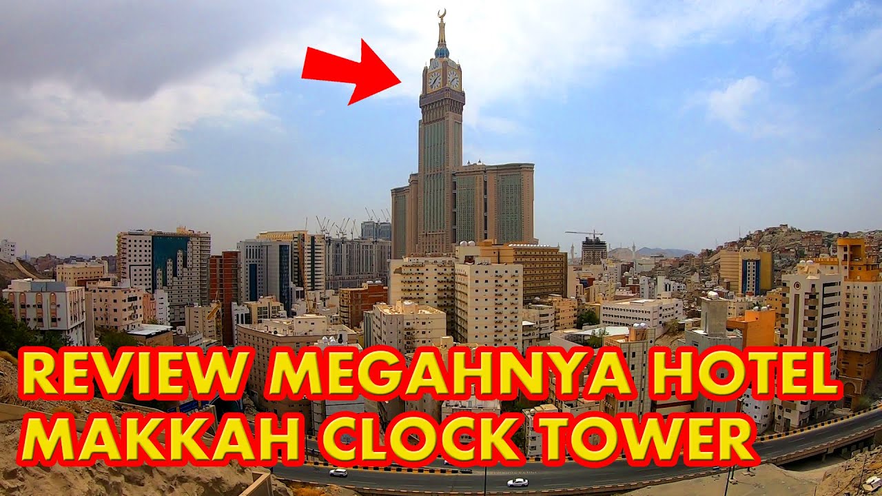 REVIEW HOTEL TERMEGAH DIDUNIA [ MAKKAH CLOCK TOWER  ]