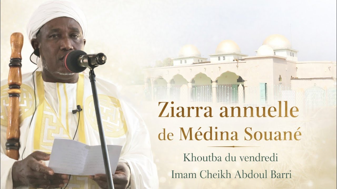 Ziarra annuelle de Médina Souané : La khoutba de l’imam Cheikh Abdoul Barri Souané du vendredi