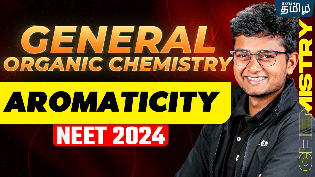 General Organic Chemistry | Aromaticity | Chemistry | Anish Sir | Xylem NEET Tamil