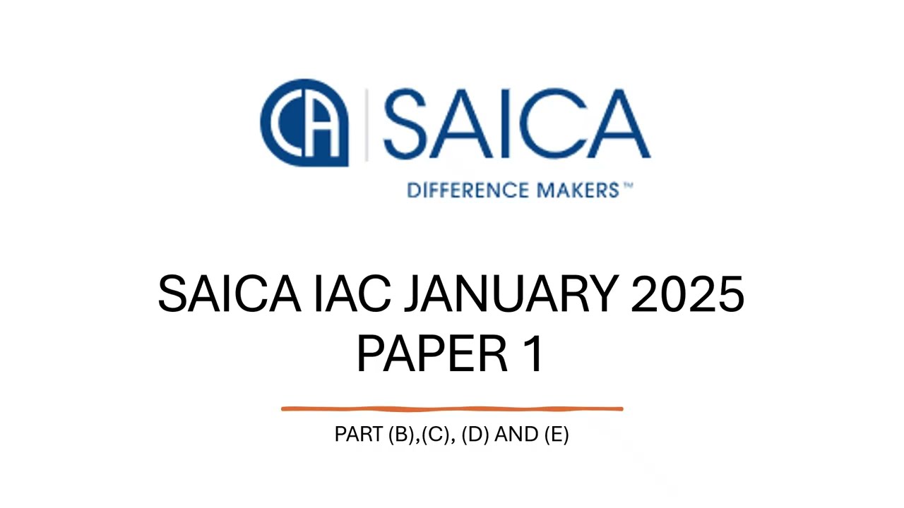 SAICA IAC JANUARY 2025 PAPER 1 | PART B, C, D & E