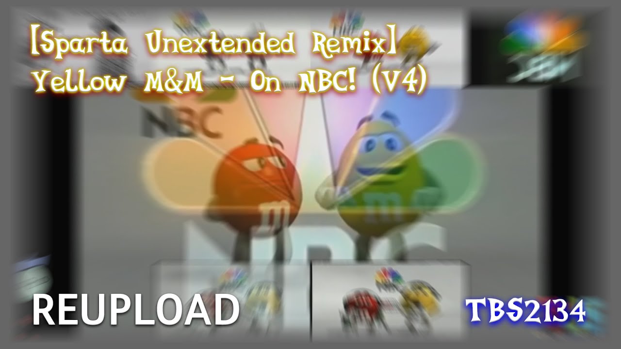 (REUPLOAD) Yellow M&M - "NBC" | Sparta Unextended Remix | V4 | FT. NBC Logo |