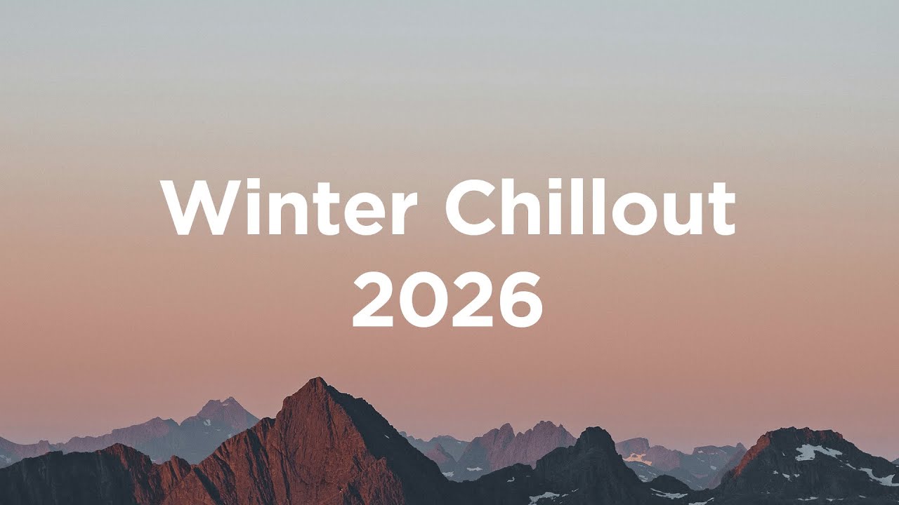 Chill Morning 2026 ☀️ Winter Chillout