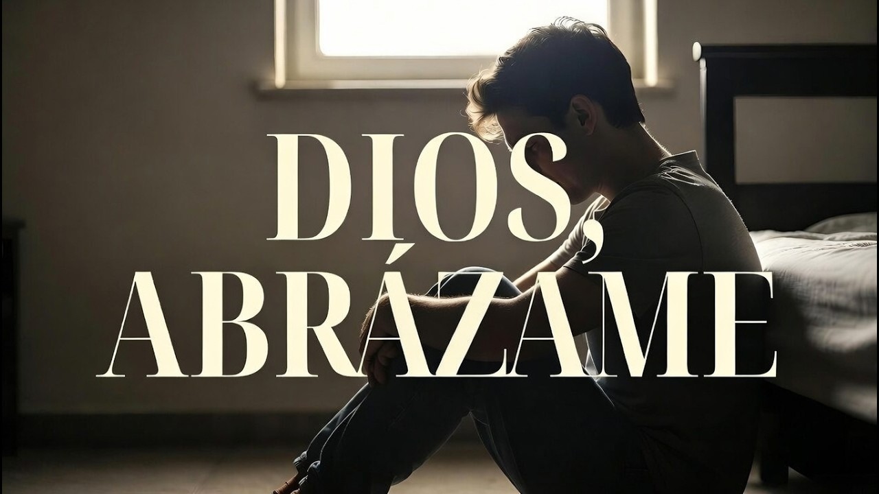 Dios, Abrázame… | Música Worship para Sanar el Corazón y Descansar en Su Presencia