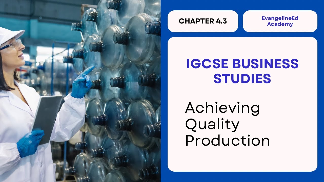 IGCSE Business Studies Unit 4.3 Achieving Quality Production | Quality Control & Assurance Explained