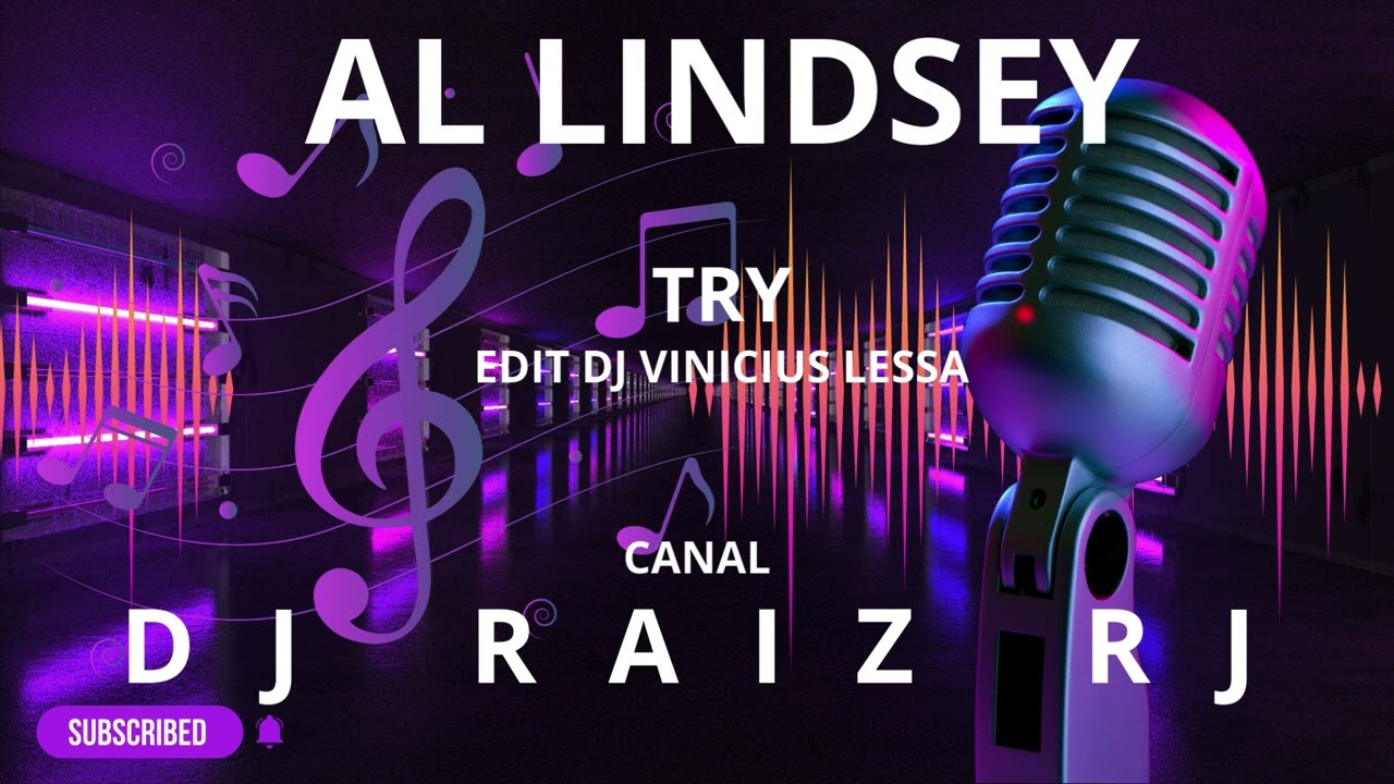 AL LINDSEY - Try   EDIT DJ VINICIUS LESSA  2024