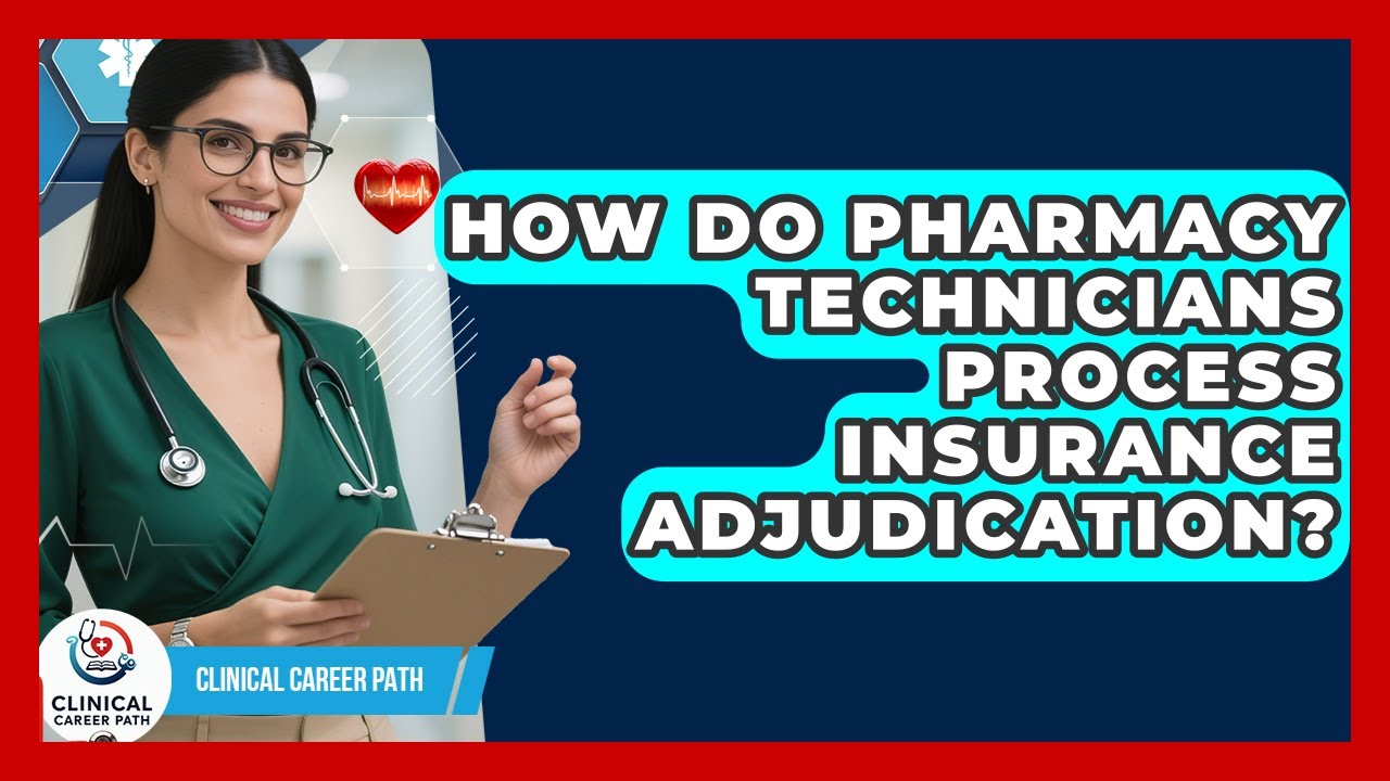 How Do Pharmacy Technicians Process Insurance Adjudication? - Clinical Career Path