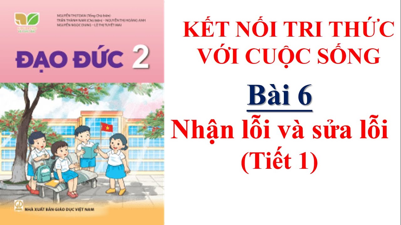 Đạo đức lớp 2 - Bài 6 Nhận lỗi và sửa lỗi | Kết nối tri thức |10 phút học bài | Cô giáo Bình