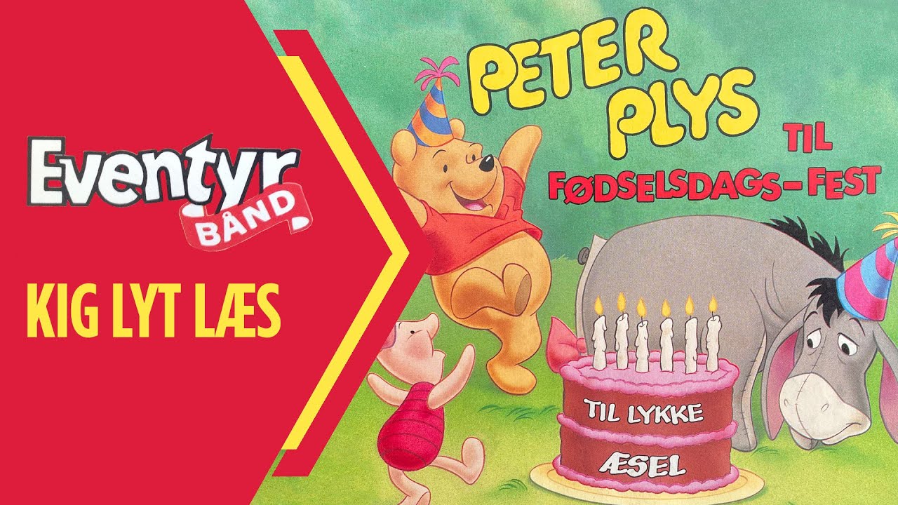 Peter Plys til fødselsdags-fest | Dansk Lydbog | Eventyrbånd Nr. 47